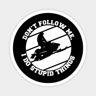 Jetski riding Don't follow me i do stupid things Magnet